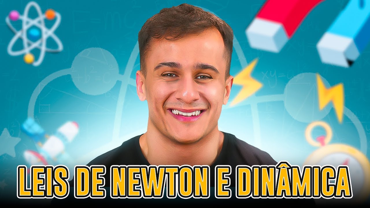 LEIS DE NEWTON E DINAMICA (DIDÁTICA que GRUDA NA MENTE)