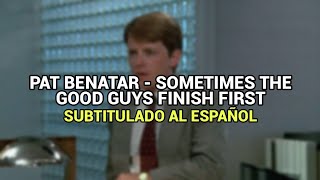 Pat Benatar - Sometimes The Good Guys Finish First [Subtitulado al Español]