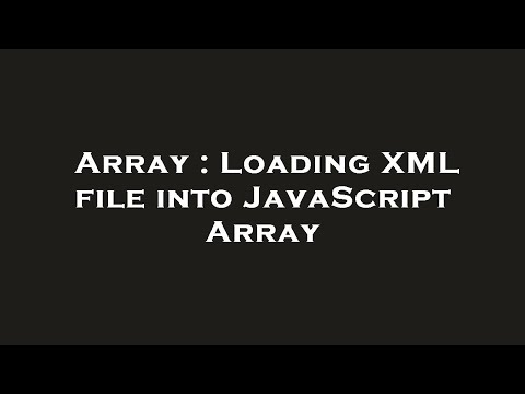 Array Loading Xml File Into Javascript Array