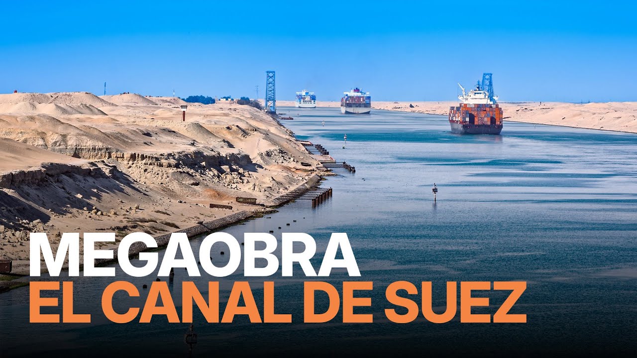 Construcciones Extremas: El Canal de Suez | Megaobra