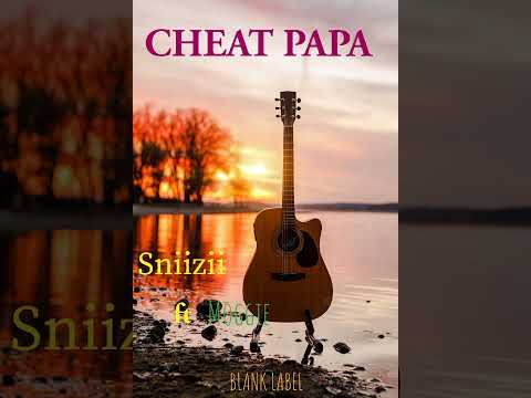 Sniizii ft Moggie - Cheat Papa_(Blank Label_2023)