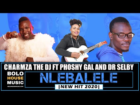 Charmza The DJ - Nlebalele ft Phoshy Gal x Dr Selby (New Hit 2020)