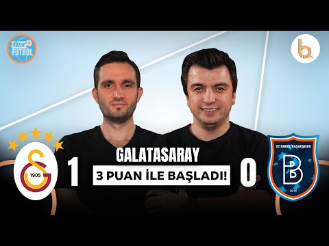 Galatasaray 1- 0 Başakşehir Maç Sonu | Bışar Özbey ve Samet Süner