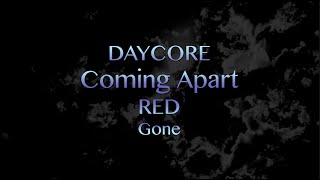 Download lagu [Daycore/Anti] Coming Apart - RED (with lyrics) [Anti-Nightcore] mp3