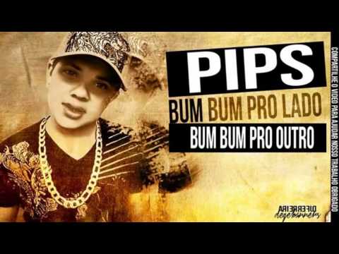 Mc Pips = BUM BUM PRO LADO (Prod Dj Ferreira )