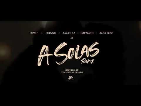 a solas remix - lunay ft lyanno x anuel aa x brytiago x alex rose lyrics