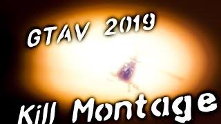 GTAV Kill Montage 2019
