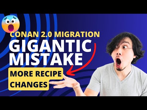 Conan 2.0: Recipe Changes Needed! Avoid the Gigantic Migration Mistakes!