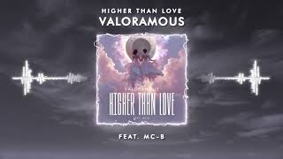 Valoramous – Higher Than Love (feat. MC-B) [Extended Mix] | Official Audio 2026
