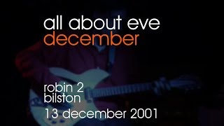 All About Eve - December - 13/12/2001 - Bilston Robin 2