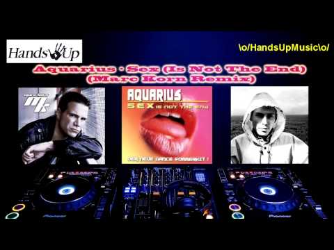 Aquarius - Sex (Is Not The End) (Marc Korn Remix)