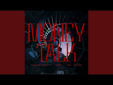 Download FORCEPARKBOIS, Nakalness - MONEY TALK (feat. Fuego, MK K-Clique & Chronicalz) MP3