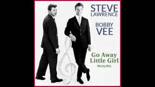 Steve Lawrence & Bobby Vee - Go Away Little Girl (MottyMix)