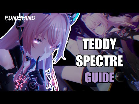 THE COMPLETE GUIDE TO TEDDY SPECTRE | Punishing Gray Raven