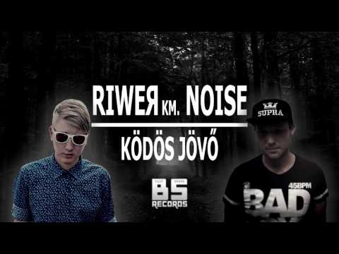 RIWER KM. NOISE - KÖDÖS JÖVŐ [2015]