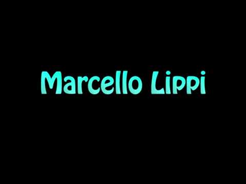 Learn How To Pronounce Marcello Lippi