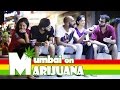 Mumbai On Marijuana And What It Is Like To Get St0ned