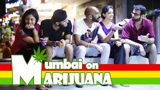 Mumbai On Marijuana