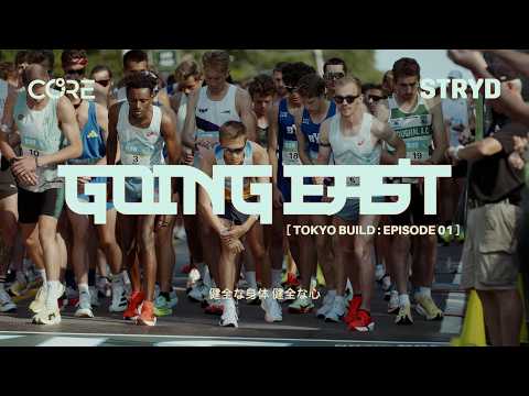 Going East | Tokyo World Champs Marathon Build: Episode 1