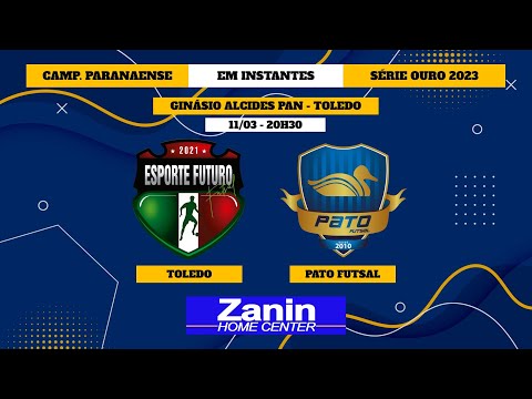 (AO VIVO) TOLEDO X PATO FUTSAL - CAMPEONATO PARANAENSE DE FUTSAL SÉRIE OURO 2023