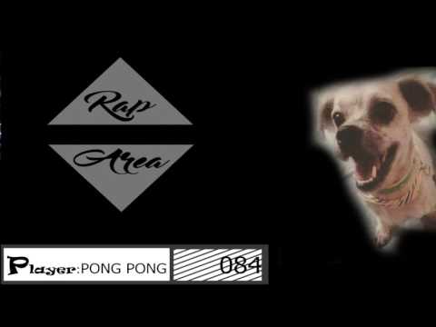Player:PONG PONG    - 084  AreaRap