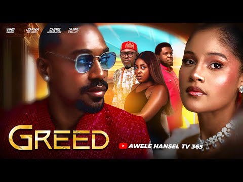 GREED - 2025 LATEST NOLLYWOOD MOVIE -  SHINE ROSMAN | VINE OLUGU