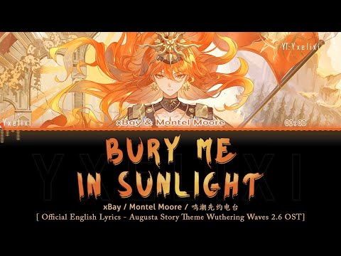 Bury Me in Sunlight - Official English Lyrics [Augusta Theme OST wuwa 2.6]