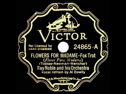 1935 Ray Noble - Flowers For Madame (Al Bowlly, vocal)