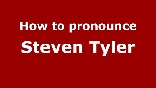 How to pronounce Steven Tyler