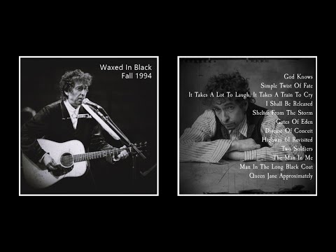 Bob Dylan - Waxed in Black (Live 1994 Fall Compilation)