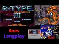 R Type 3 Snes Longplay