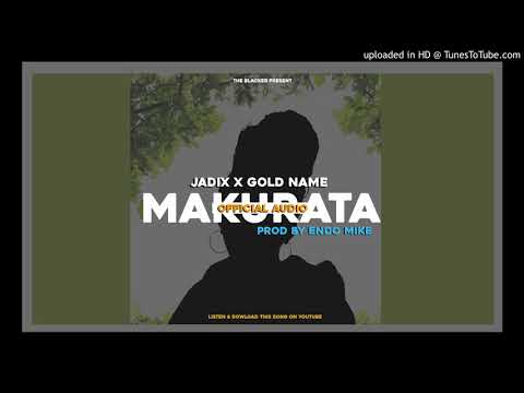 Jadix X Gold Name - Makurata (Official Audio)