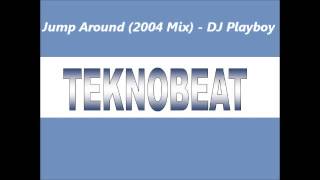 Jump Around (2004 Mix) - DJ Playboy