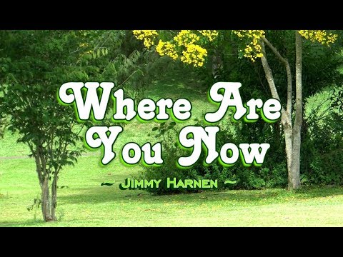 Where Are You Now - Jimmy Harnen (KARAOKE VERSION)