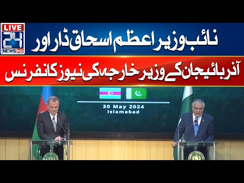 Deputy PM Ishaq Dar & Azerbaijan Foreign Minister Joint News Conference |  24 News HD
