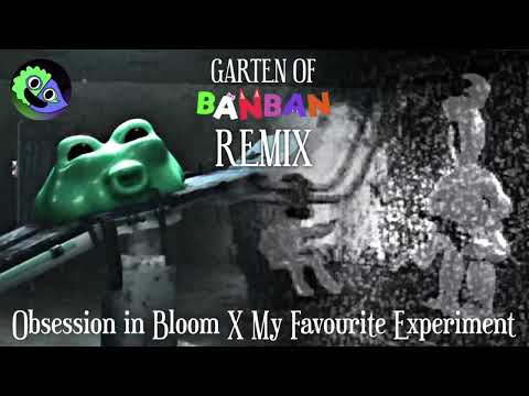 Garten of Banban Remix - Obsession in Bloom X My Favourite Experiment 