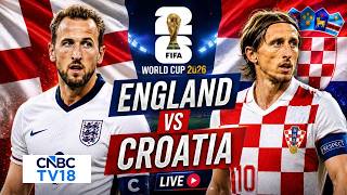 🔴 FIFA World Cup 2026 LIVE: England Vs Croatia Group Stage Match | Harry Kane | Luka Modric | N18G