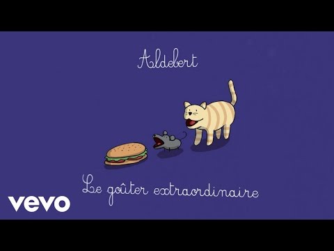 Aldebert - Le goûter extraordinaire [Video Lyrics]