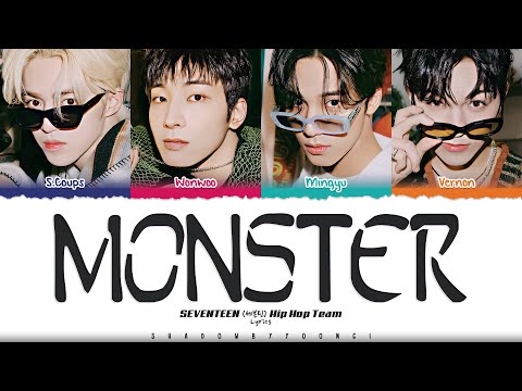 SEVENTEEN (Hip Hop Team) 'Monster' Lyrics [Color Coded Han_Rom_Eng] | ShadowByYoongi
