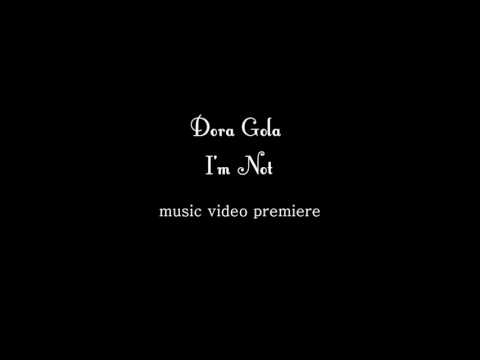 Dora Gola - I'm not - Music Video trailer