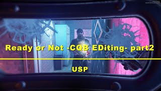 Ready or Not -CQB Editing part2