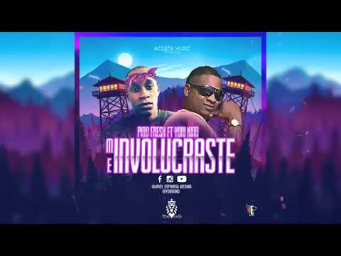 Yoni King Ft Pino Fresh - Me Involucraste
