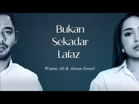 BUKAN SEKADAR LAFAZ - WANNA ALI & AIMAN ISMAIL [OFFICIAL LYRIC VIDEO OST BUKAN SEKADAR LAFAZ]