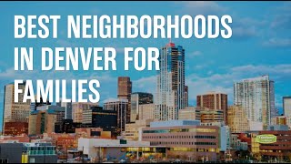 Best Neighborhoods in Denver for Families