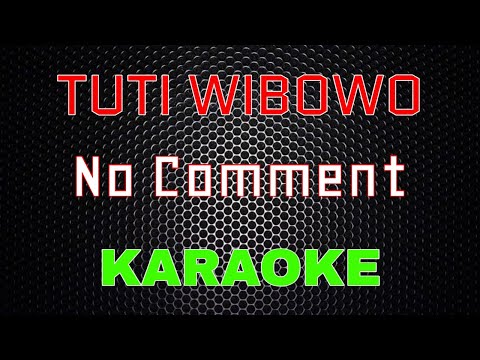 Tuty Wibowo - No Comment [Karaoke] | LMusical