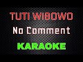 Download Lagu Tuty Wibowo - No Comment Karaoke  LMusical Mp3 Free