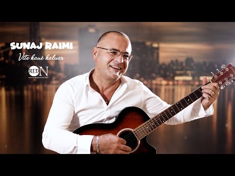 Sunaj Raimi - Vite kanë kaluar