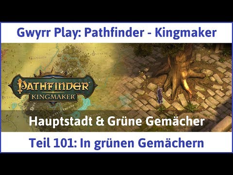 Pathfinder - Kingmaker Teil 101: In grünen Gemächern - Let's Play|Deutsch