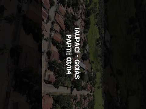 JAUPACI GOIÁS, PROJETO VISÃO AÉREA - VISTA GERAL DA CIDADE PARTE 03/04.