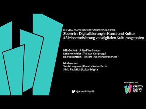 Zoom-In #3 Monetarisierung von digitalen Kulturangeboten / Kulturförderpunkt Berlin